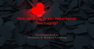 Hoe verander je een beperkende overtuiging?